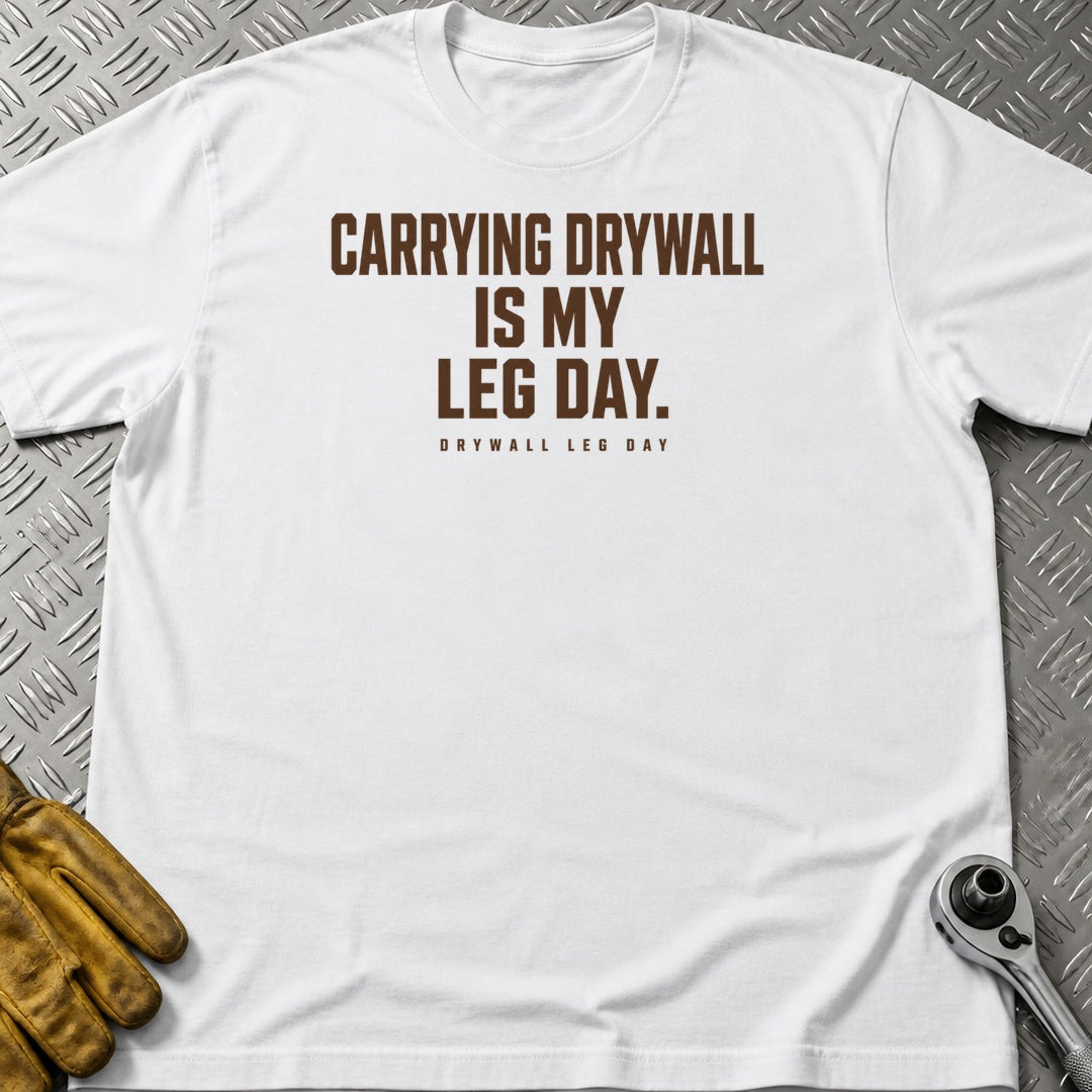Drywall Leg Day t-shirt flat lay