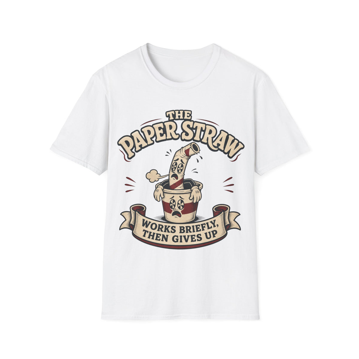 Paper Straw funny UK trade t-shirt design — holds up fine right until the job gets hard, then goes soft — Site Banter Co