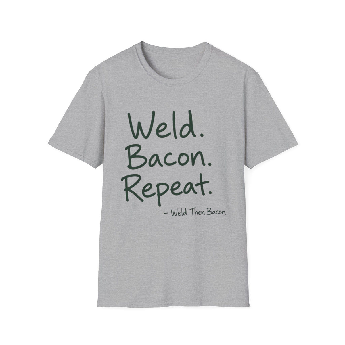 Weld Then Bacon