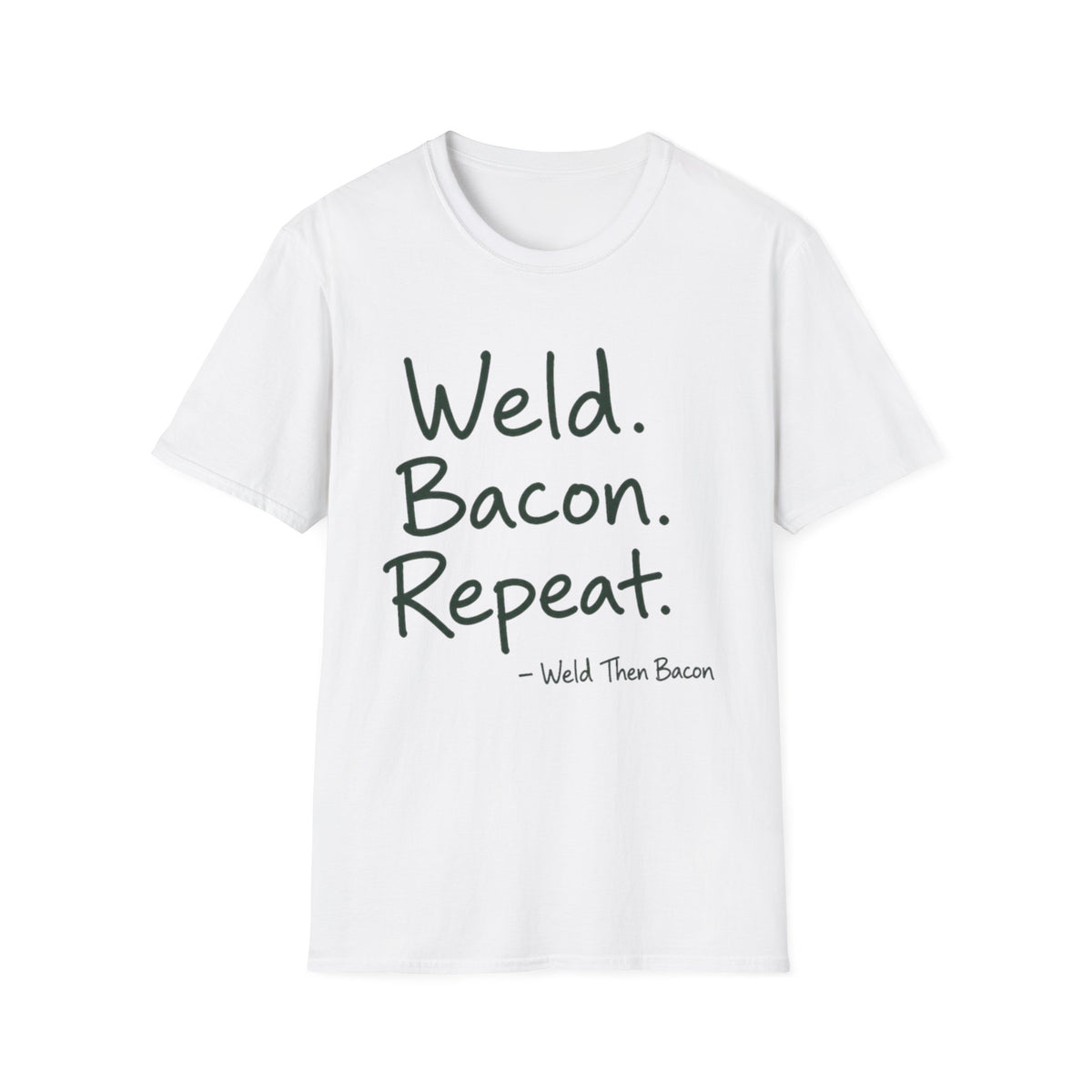 Weld Then Bacon