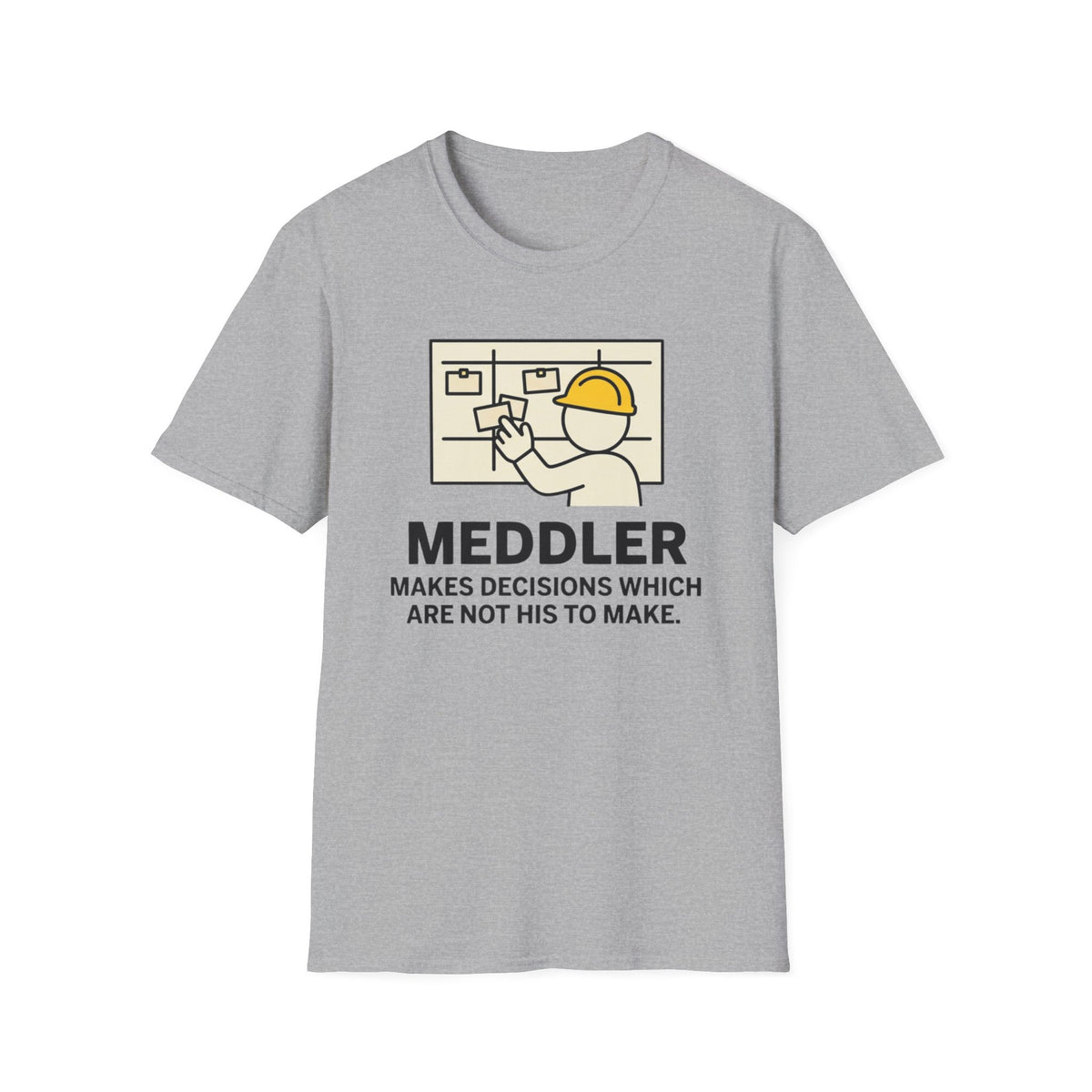 Meddler funny UK trade t-shirt design — sticks his nose into every call on site, whether it's his job or not — Site Banter Co