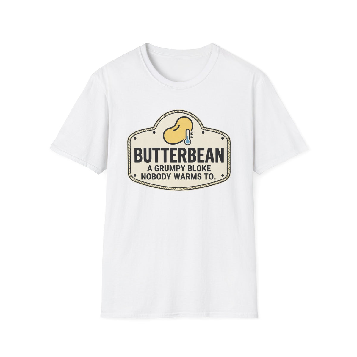 Butter Bean funny UK trade t-shirt design — permanently unimpressed, whatever the weather, whatever the job — Site Banter Co