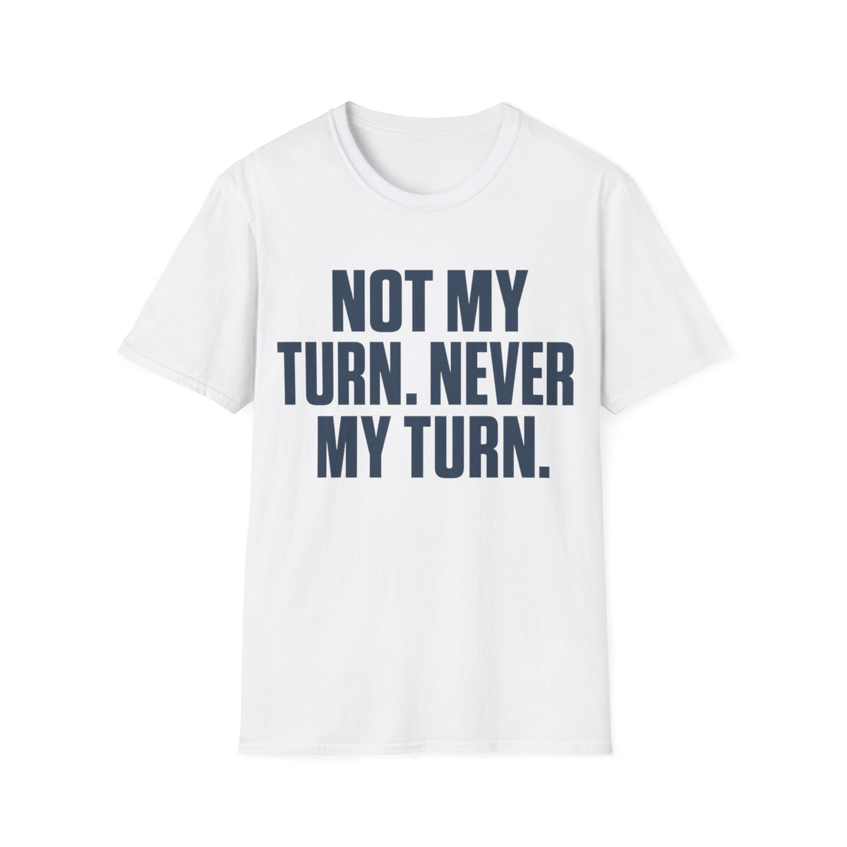 Not My Turn