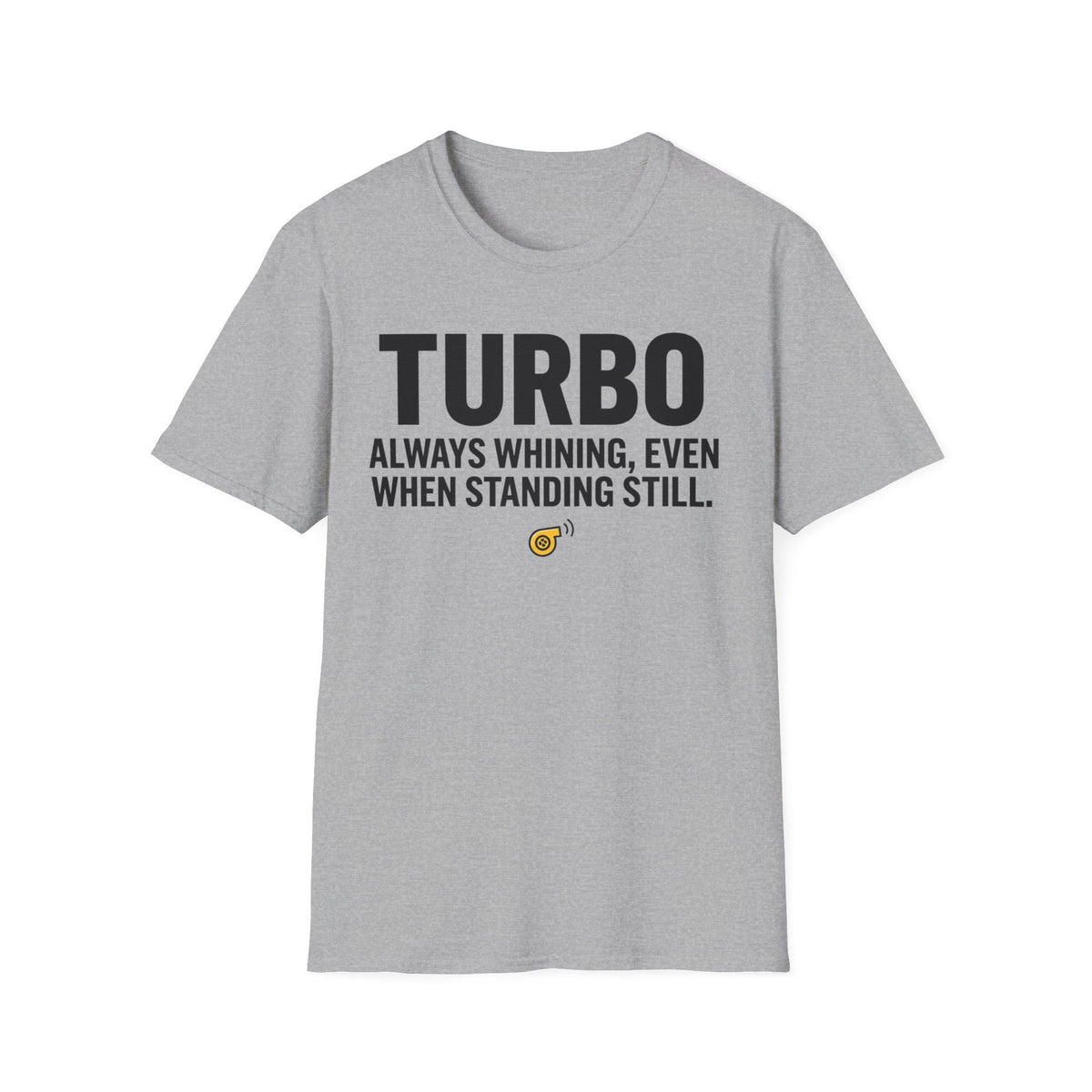 Turbo funny UK trade t-shirt design — one gear, flat out, and it's not slowing down for anyone — Site Banter Co