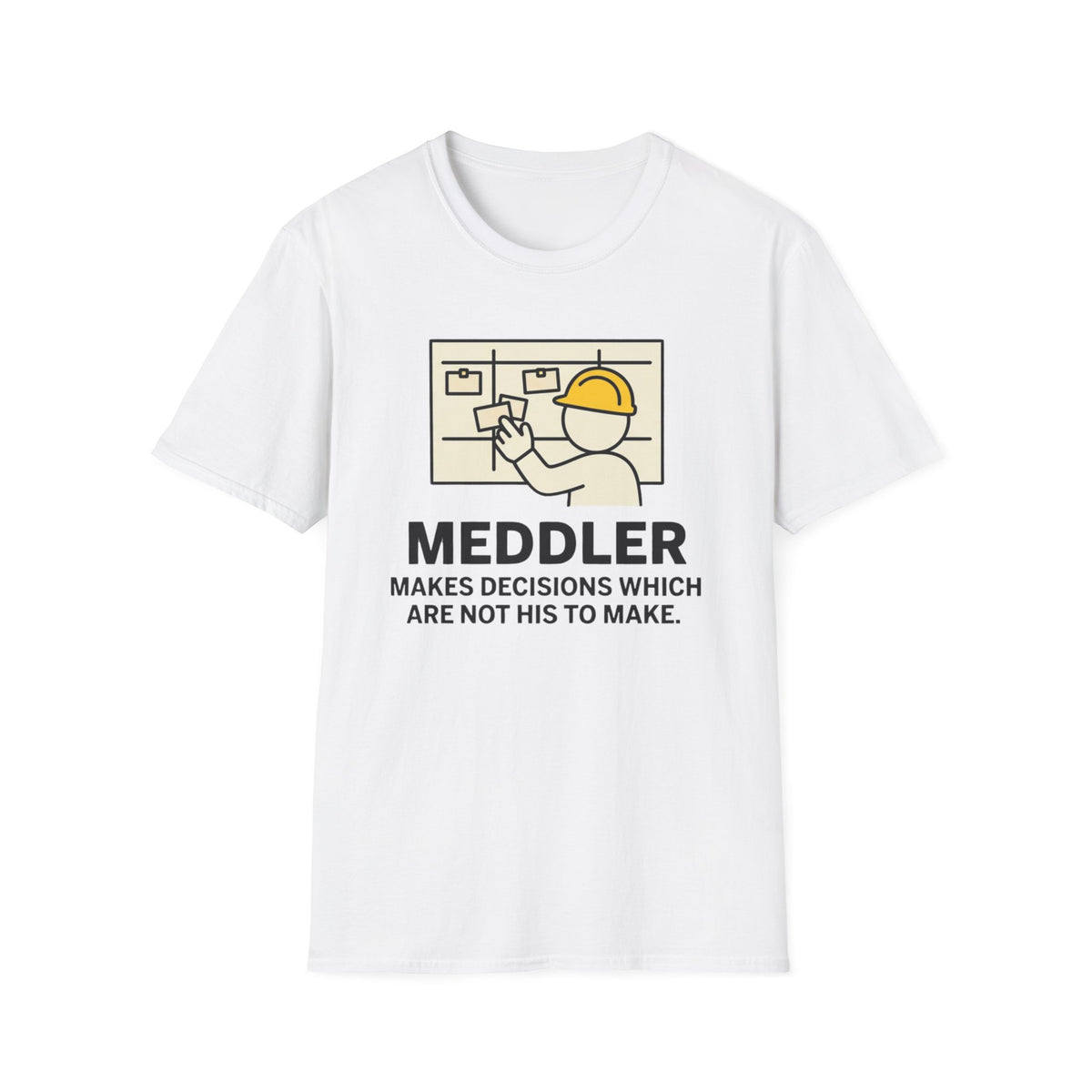 Meddler funny UK trade t-shirt design — sticks his nose into every call on site, whether it's his job or not — Site Banter Co