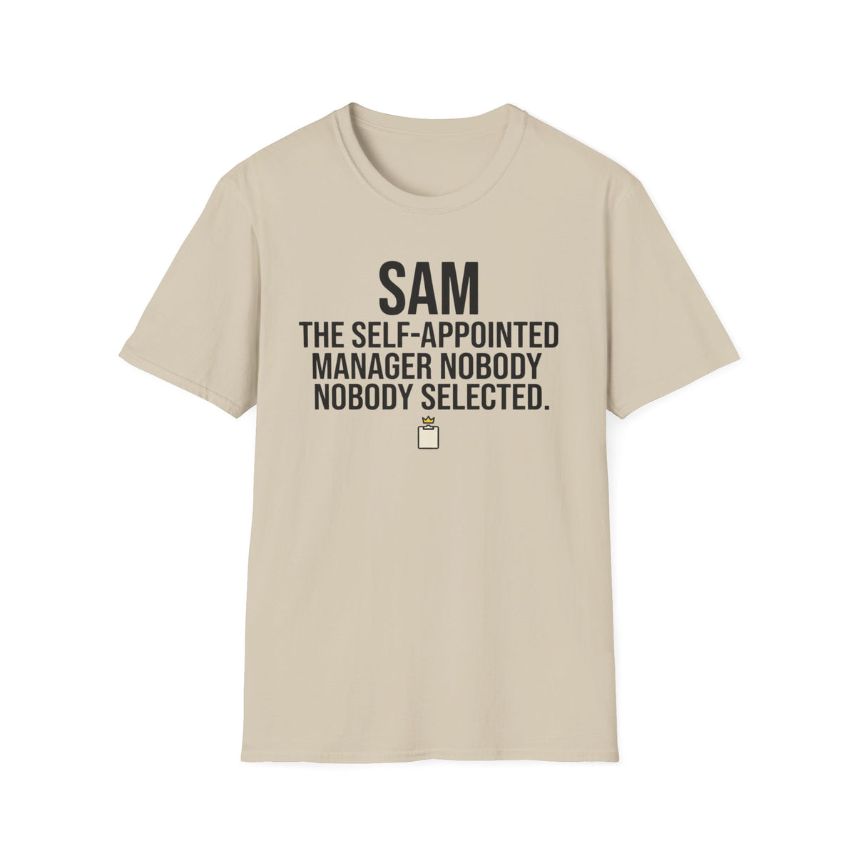 SAM funny UK trade t-shirt design — runs the job like he's in charge, memo nobody sent him — Site Banter Co (product photo)