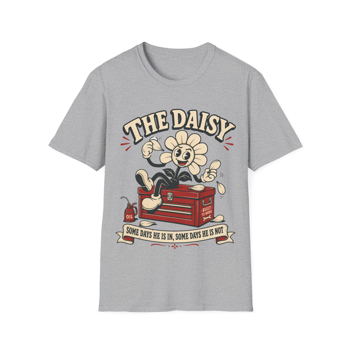 Daisy funny UK trade t-shirt design — pure guesswork whether he's turning up, and no warning either way — Site Banter Co