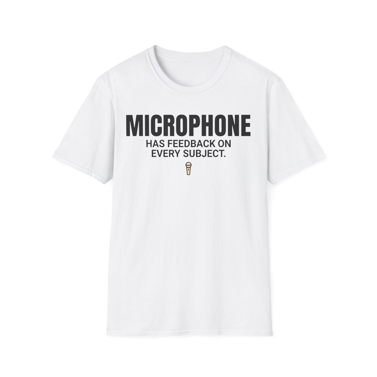 Microphone funny UK trade t-shirt design — an opinion on every job, every decision, every single day — Site Banter Co
