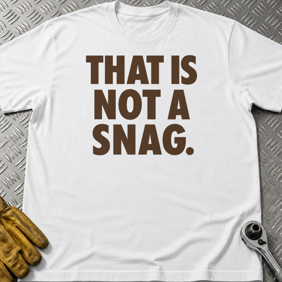 Not A Snag t-shirt flat lay
