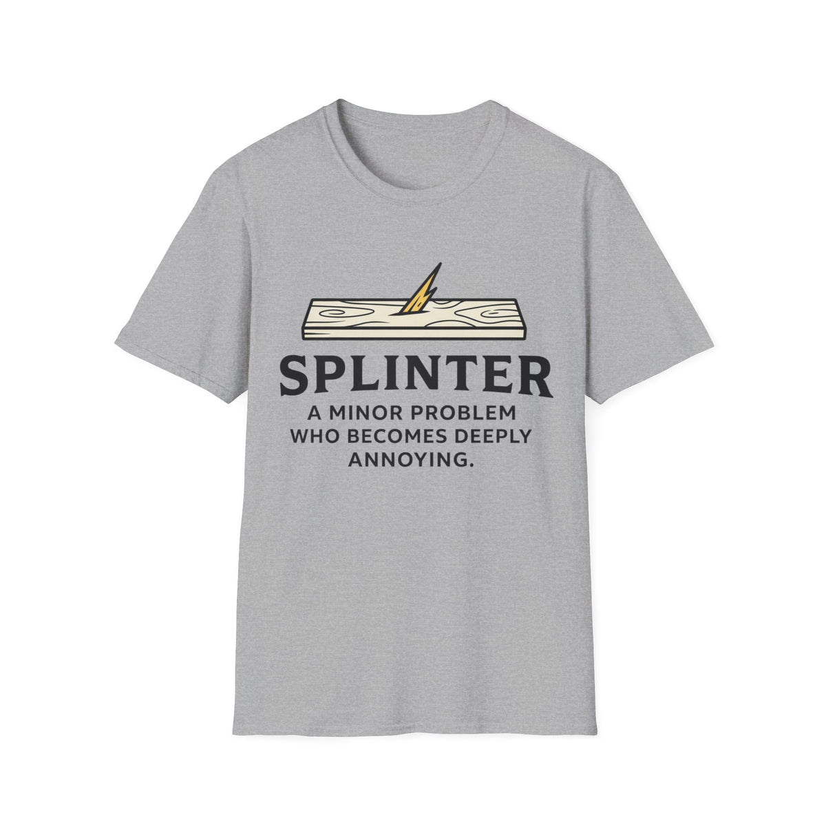 Splinter funny UK trade t-shirt design — one tiny gripe, and somehow it's all anyone can talk about by 3pm — Site Banter Co
