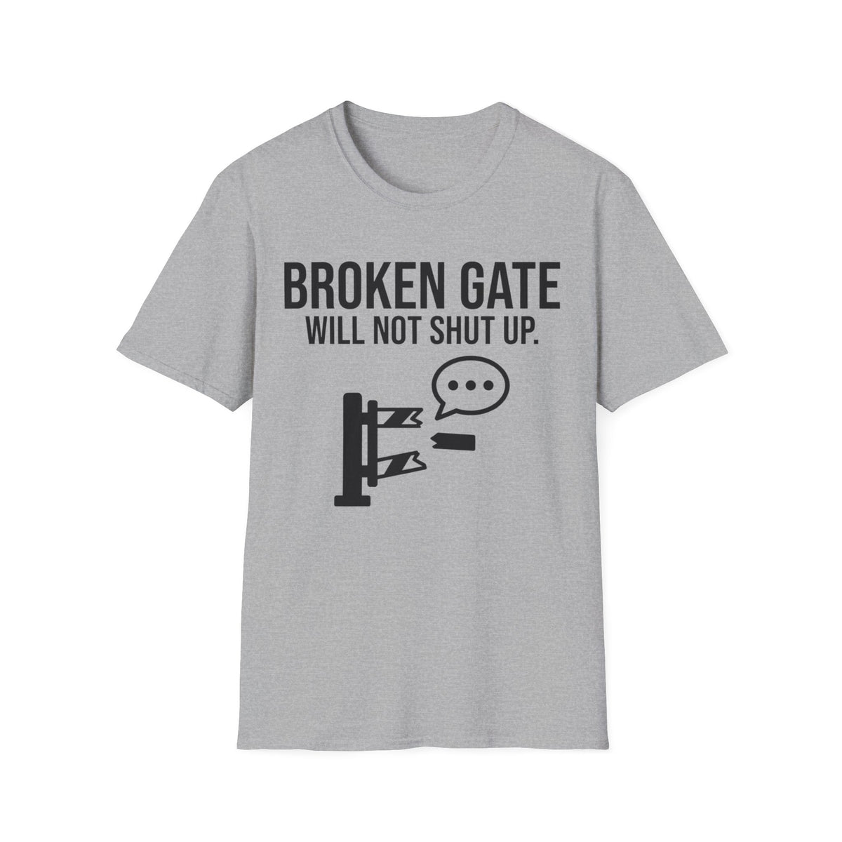 Broken Gate funny UK trade t-shirt design — will not shut up, no matter how many hints you drop — Site Banter Co