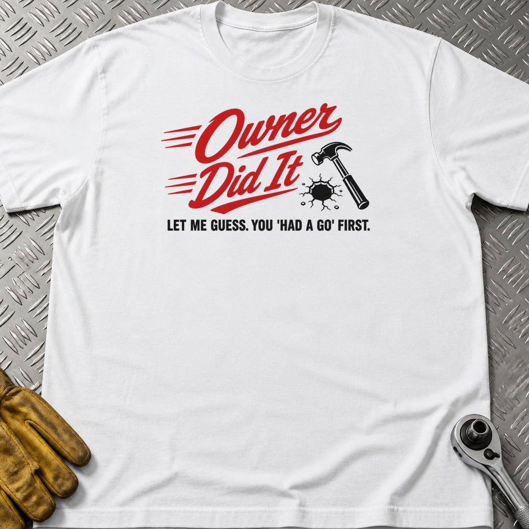 Owner Did It t-shirt flat lay