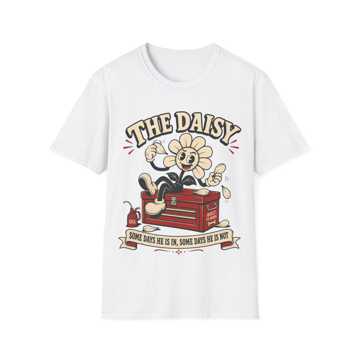 Daisy funny UK trade t-shirt design — pure guesswork whether he's turning up, and no warning either way — Site Banter Co