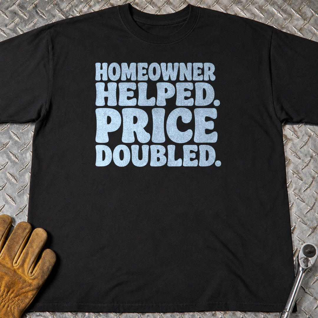 Homeowner Helped t-shirt flat lay