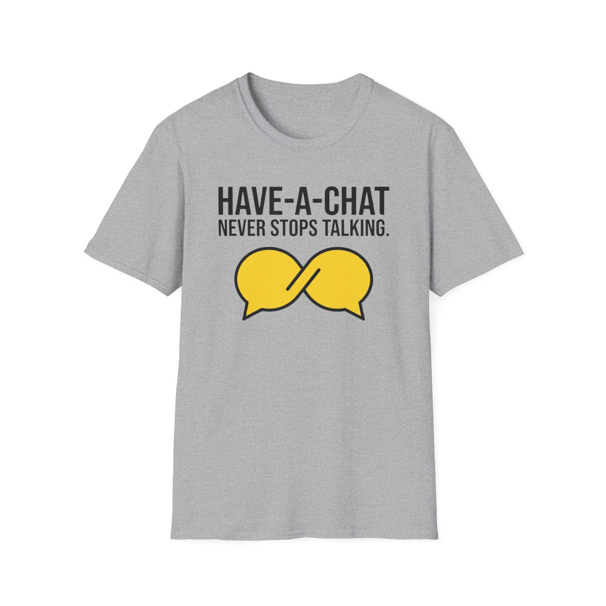 Have a Chat funny UK trade t-shirt design — the job's moved on, he hasn't finished the story — Site Banter Co (product photo)
