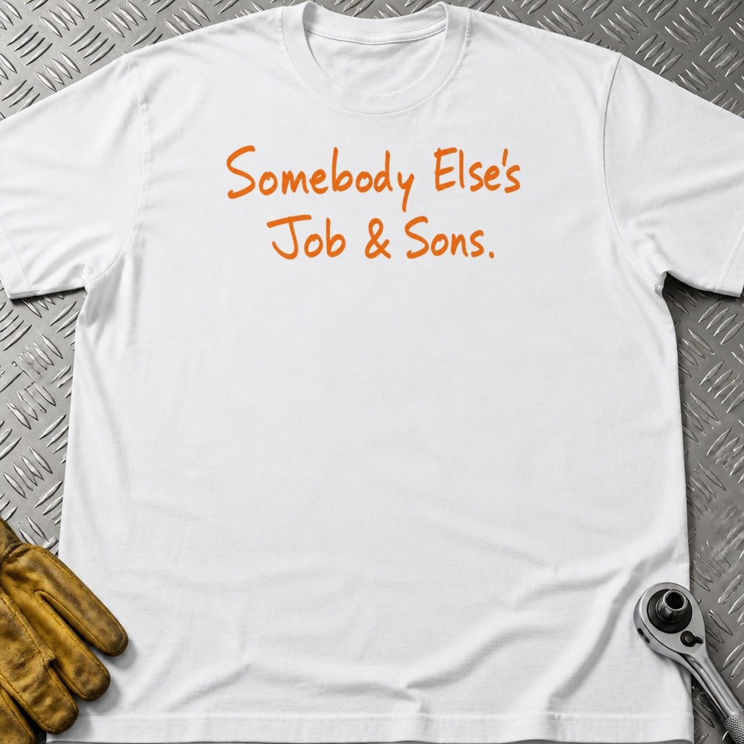 Somebody Elses Job t-shirt flat lay