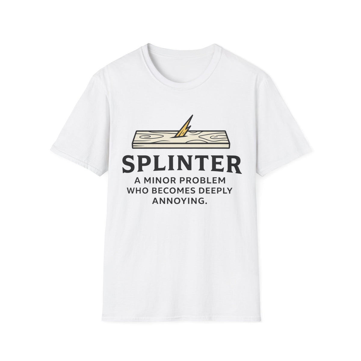 Splinter funny UK trade t-shirt design — one tiny gripe, and somehow it's all anyone can talk about by 3pm — Site Banter Co