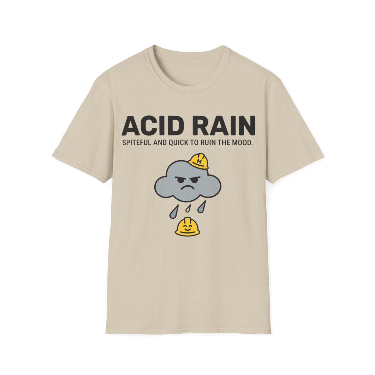 Acid Rain funny UK trade t-shirt design — spiteful and quick to ruin whatever good mood was going around — Site Banter Co