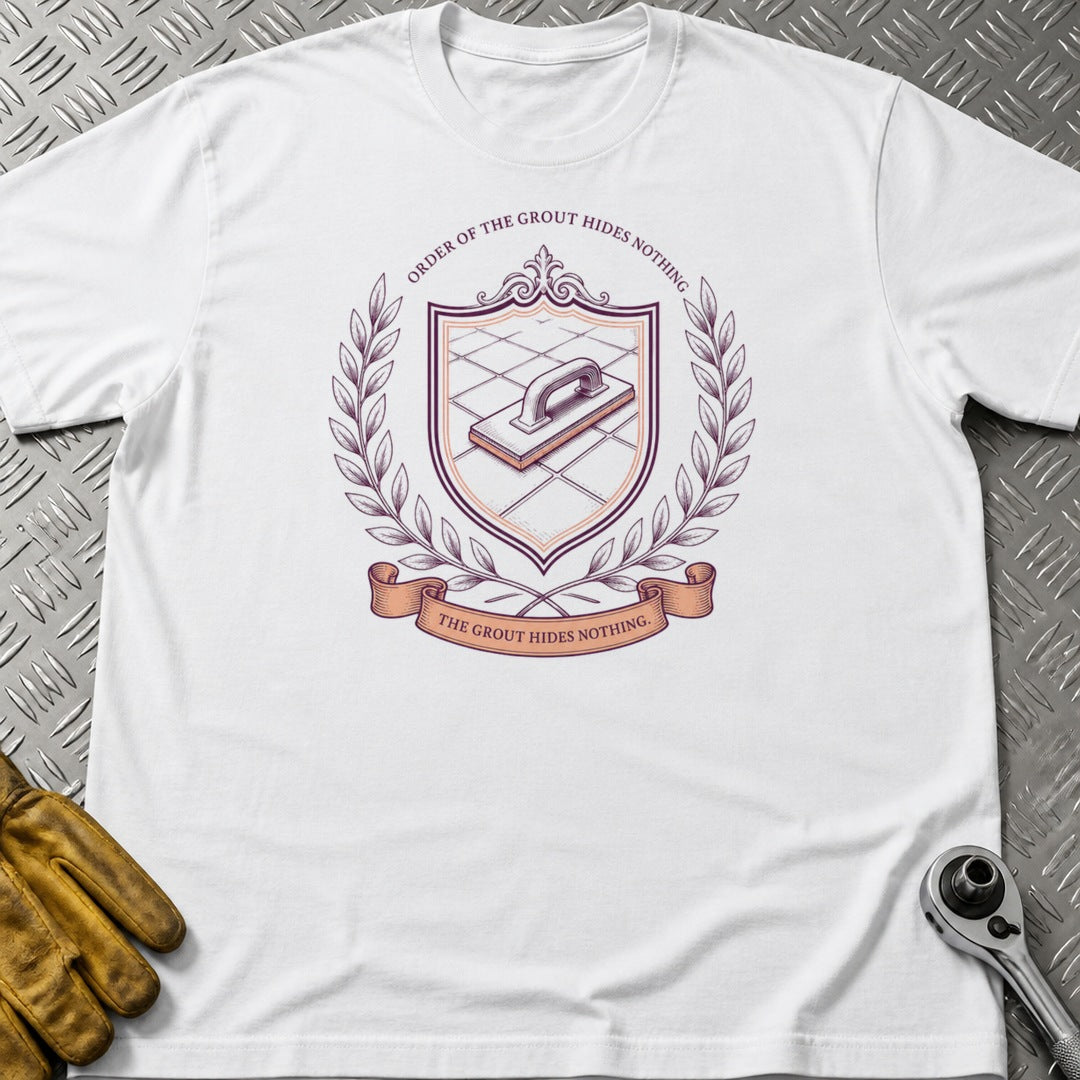 Grout Hides Nothing t-shirt flat lay
