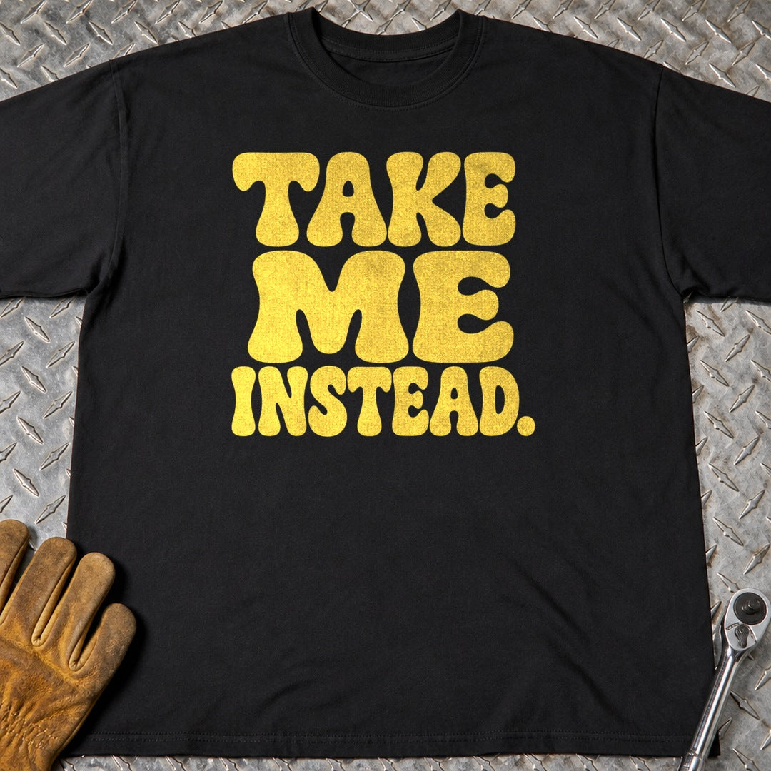 Take Me Instead t-shirt flat lay