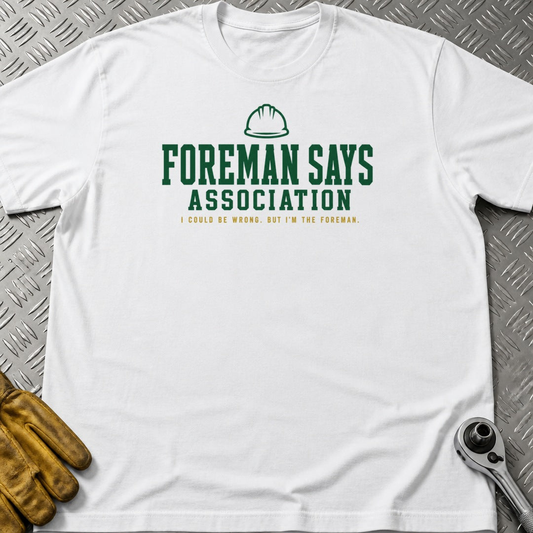 Foreman Says t-shirt flat lay