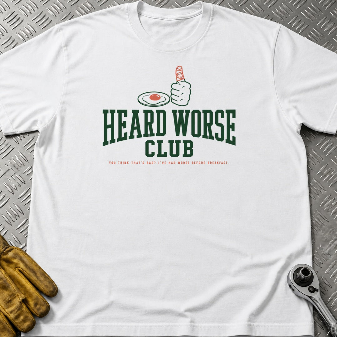 Heard Worse t-shirt flat lay