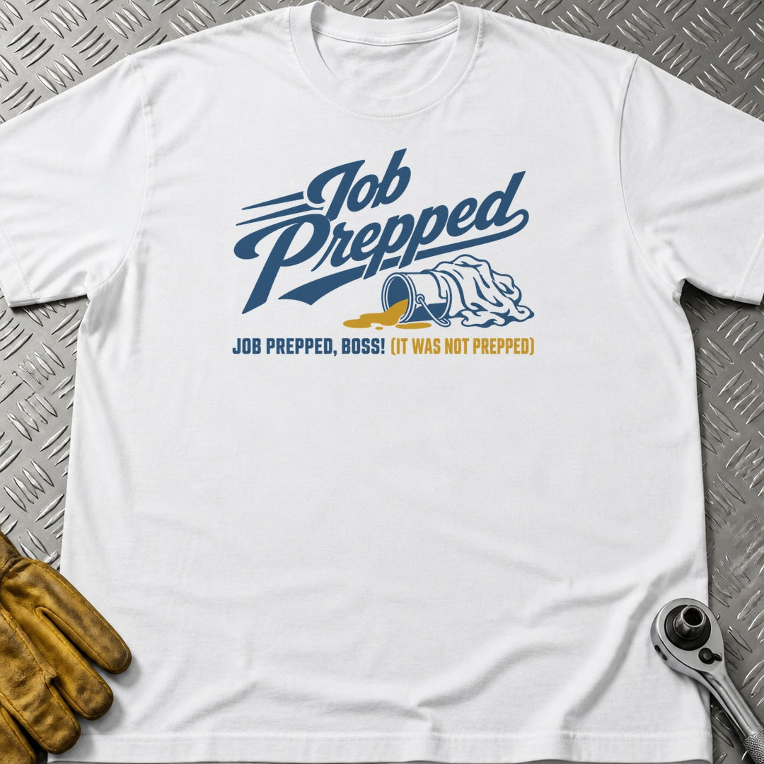 Job Prepped t-shirt flat lay