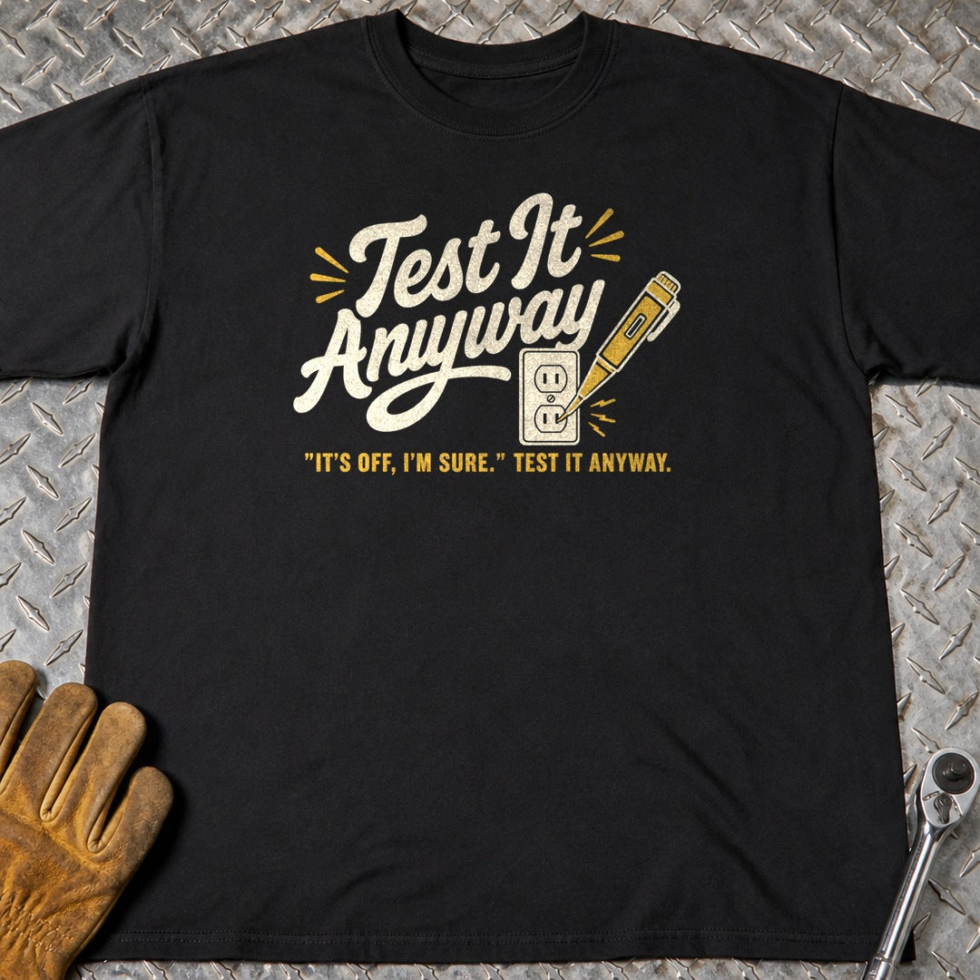 Test It Anyway t-shirt flat lay
