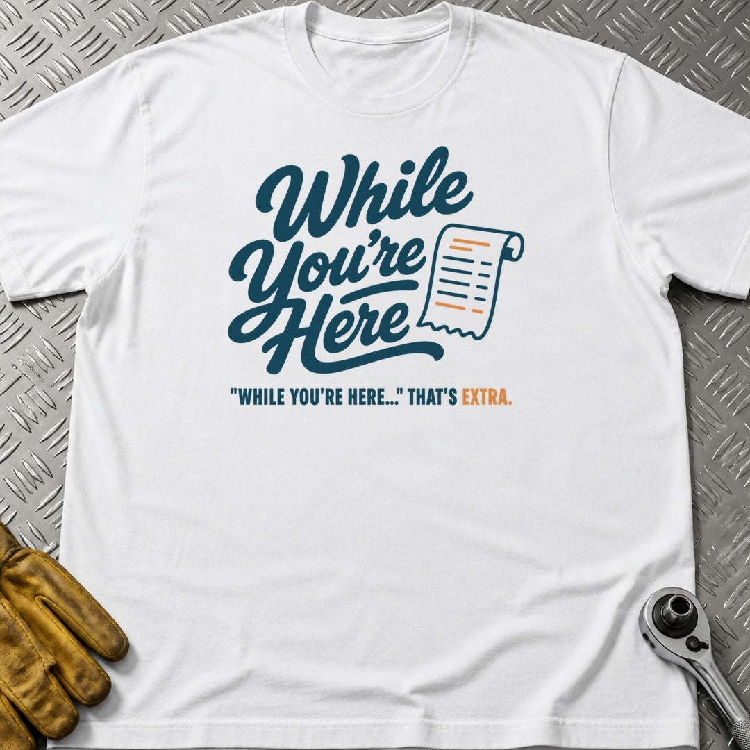 While You're Here t-shirt flat lay