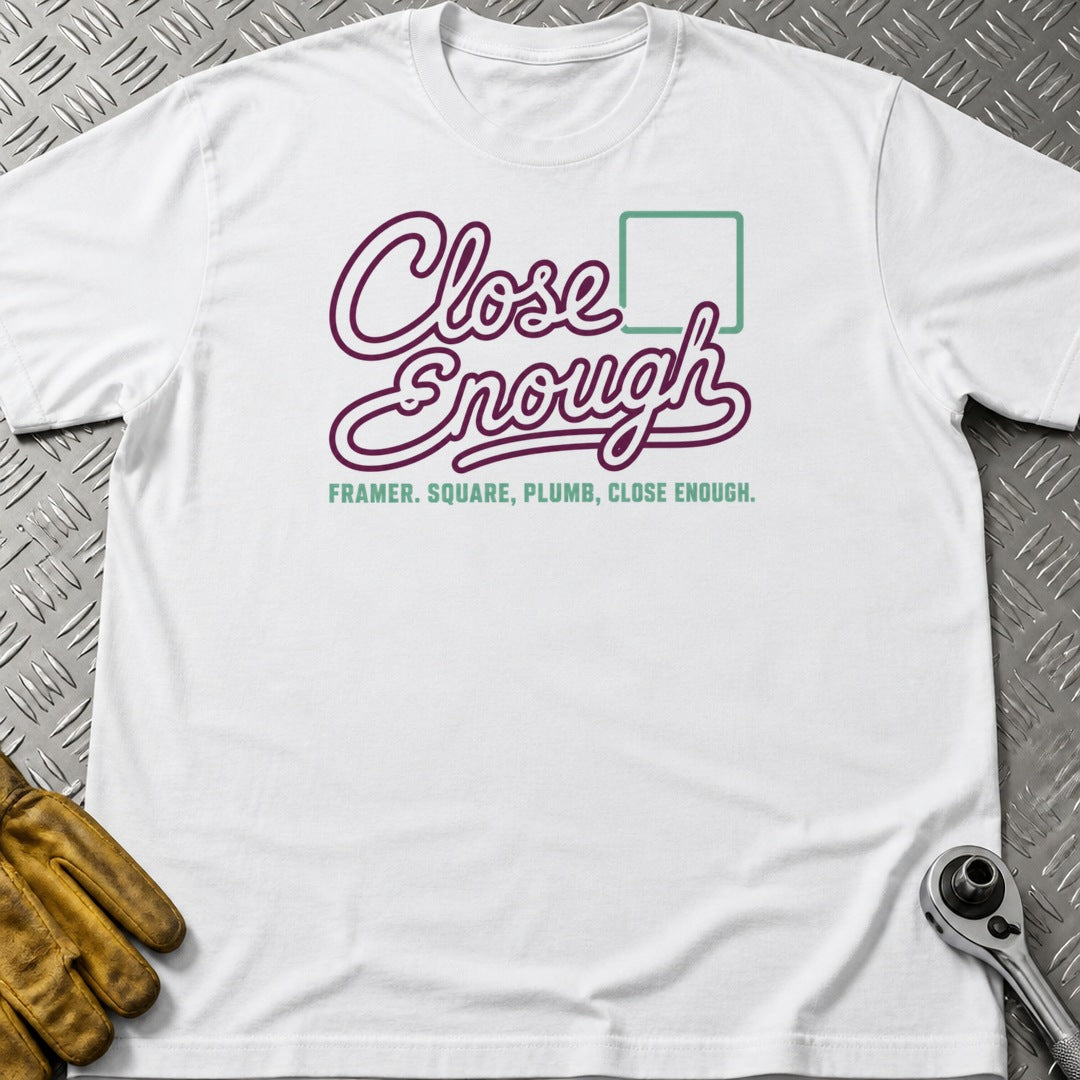 Close Enough t-shirt flat lay